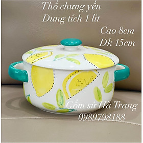Mua Thố chưng yến âu nắp đa năng gốm sứ cao cấp hoạ tiết chanh vàng dung tích 1 lit