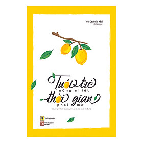 Tuổi Trẻ Nồng Nhiệt, Thời Gian Phai Mờ (Tái Bản)