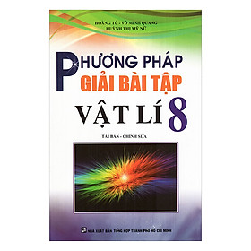 Nơi bán Phương Pháp Giải Bài Tập Vật Lý - Lớp 8 - Giá Từ -1đ