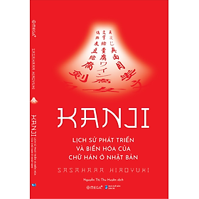 Kanji: Lịch Sử Phát Triển Và Biến Hóa Của Chữ Hán Ở Nhật Bản - Bản Quyền