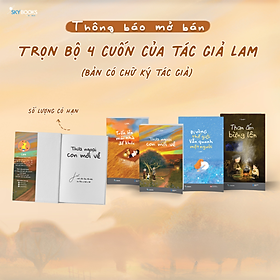 Combo 4 cuốn có chữ ký của tác giả Lam" (Bao gồm: Đi vòng thế giới vẫn quanh một người + Trốn lên mái nhà để khóc + Thưa ngoại con mới về + Than ấm bừng lên)