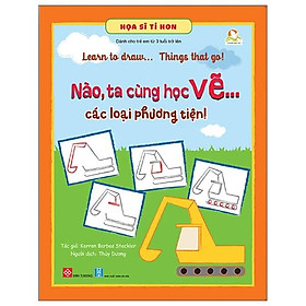 Hình ảnh Họa Sĩ Tí Hon - Nào, Ta Cùng Học Vẽ … Các Phương Loại Phương Tiện! - Learn To Draw … Things That Go!