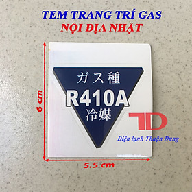 Tem trang trí gas R410a nội địa Nhật 6x5.5cm