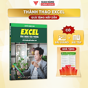 Sách Excel Ứng Dụng Văn Phòng ĐÀO TẠO TIN HỌC Từ Cơ Bản Đến Nâng Cao Có Kèm Video Khóa Học