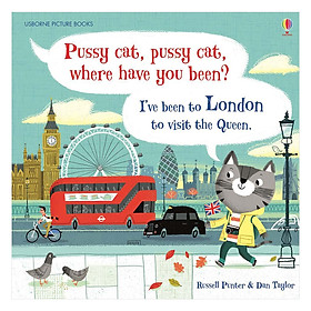 Usborne Pussy cat, pussy cat where have you been? I've been to London to visit the Queen.
