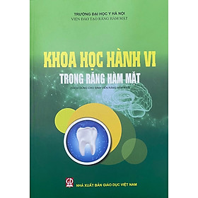 Khoa học hành vi trong răng hàm mặt (Sách dùng cho sinh viên Răng hàm mặt)