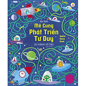 Sách Mê Cung Phát Triển Tư Duy-Du Hành Vũ Trụ