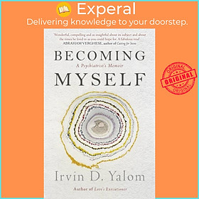 Sách - Becoming Myself - A Psychiatrist's Memoir by Irvin D. Yalom (UK edition, paperback)