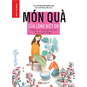 Kỹ năng sống dành cho học sinh - món quà của lòng biết ơn