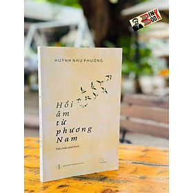 HỒI ÂM TỪ PHƯƠNG NAM – Huỳnh Như Phương –  Book Hunter 