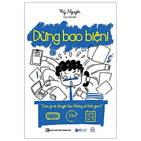 Dừng Bao Biện! - Làm Gì Có Chuyện Bạn Không Có Thời Gian