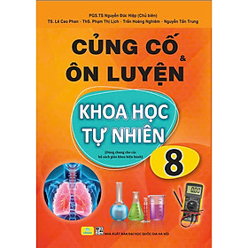 Củng Cố và Ôn Luyện Khoa Học Tự Nhiên Lớp 8