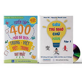 [Download Sách] Combo 2 sách Tuyển tập 400 mẫu bài dịch Trung - Việt - Việt Trung hay nhất + Siêu trí nhớ chữ Hán tập 01 + DVD quà tặng.