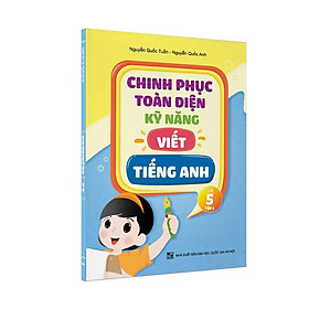 Sách – Chinh phục toàn diện kỹ năng viết tiếng Anh – Lớp 5 – Tập 1