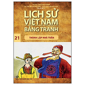 Lịch Sử Việt Nam Bằng Tranh - Thành Lập Nhà Trần - Tập 21 (Tái Bản)
