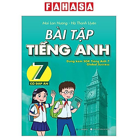 Hình ảnh sách Bài Tập Tiếng Anh 7 - Có Đáp Án (Dùng Kèm SGK Tiếng Anh 7 Global Success)