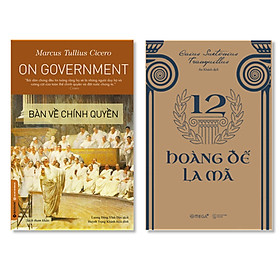 Nơi bán Combo Sách : Bàn Về Chính Quyền + 12 Hoàng Đế La Mã - Giá Từ -1đ