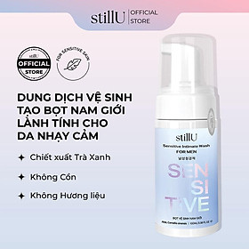 Dung dịch vệ sinh nam giới tạo bọt stillU Sensitive không mùi cho da nhạy