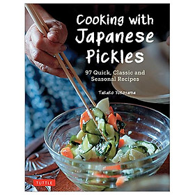 Hình ảnh sách Cooking With Japanese Pickles: 97 Quick, Classic And Seasonal Recipes