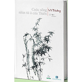 [Download Sách] Cuộc sống nhìn từ ô cửa Thiền - Tập 1