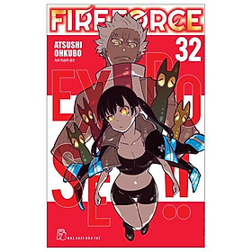 Fire Force - Tập 32 - Tặng Kèm Bookmark Giấy Hình Nhân Vật