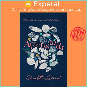 Sách - Afterwards - heart-breaking, emotional and truly uplifting by Charlotte Leonard (UK edition, paperback)