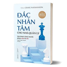 Sách Đắc Nhân Tâm Cho Nhà Quản Lý (Thu Phục Lòng Người Bằng Tâm Và Tài)