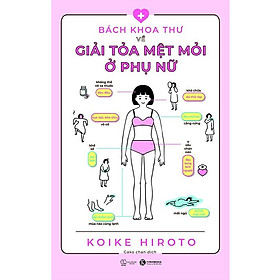 Bách Khoa Thư Về Giải Tỏa Mệt Mỏi Ở Phụ Nữ