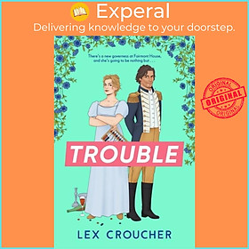 Hình ảnh Sách - Trouble - The new laugh-out-loud Regency romp from Lex Croucher by Lex Croucher (UK edition, paperback)