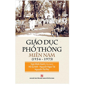 Hình ảnh Giáo Dục Phổ Thông Miền Nam (1954 - 1975) - Ngô Minh Oanh (Chủ biên) - (bìa mềm)