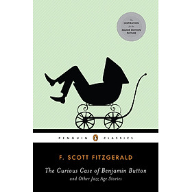 Ảnh bìa The Curious Case of Benjamin Button and Other Jazz Age Stories (Penguin Classics)