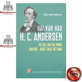 Sách – Đại văn hào H.C. Andersen và sức lan tỏa trong văn học- nghệ thuật Việt Nam