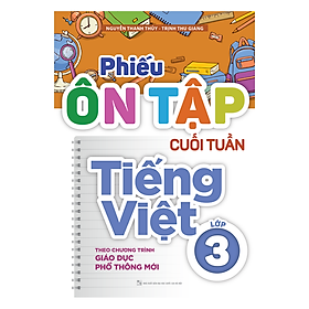 Hình ảnh Sách: Phiếu Ôn Tập Cuối Tuần Tiếng Việt Lớp 3 - Theo Chương Trình Giáo Dục Phổ Thông Mới