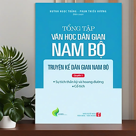 Tổng tập Văn học dân gian Nam bộ Tập 1 - Quyển 1