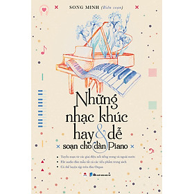 Ảnh bìa Những Nhạc Khúc Hay & Dễ Soạn Cho Đàn Piano 