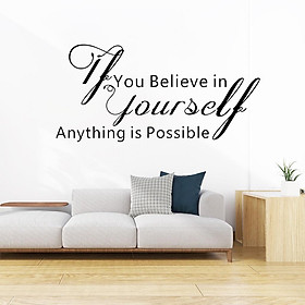 Decal dán trang trí văn phòng tạo động lực " If You Believe In Yourself Anything Is Possible"