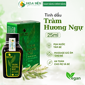 Tinh dầu Tràm Hương Ngự 25ml - Hoa Nén - Chuẩn VietGAP - Chăm sóc sức khỏe mẹ và bé
