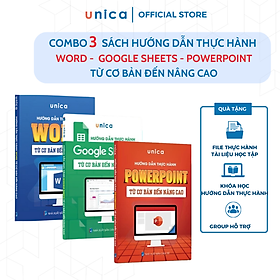 Combo 3 sách Word - Google sheet - PowerPoint Tin học văn phòng Unica, Hướng dẫn thực hành từ cơ bản đến nâng cao, in màu chi tiết, TẶNG video bài giảng