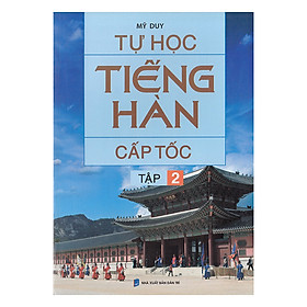 Tự Học Tiếng Hàn Cấp Tốc Tập 2