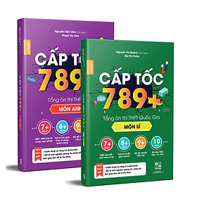 [Download Sách] Combo sách CẤP TỐC 789+ Tổng ôn thi THPT Quôc Gia Lí & Anh - Tổng Ôn Toàn Diện Kiến Thức Thi THPTQG - Nắm chắc kiến thức trọng tâm hay thi nhất