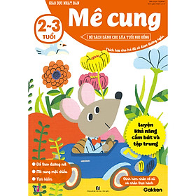 Mê cung (2~3 tuổi) - Giáo dục Nhật Bản - Bộ sách dành cho lứa tuổi nhi đồng - Thích hợp cho trẻ đã vẽ được đường ngắn
