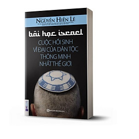 [Download Sách] Bài học Israel cuộc hồi sinh vĩ đại của dân tộc thông minh nhất thế giới