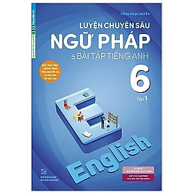 [Tải ebook] Luyện Chuyên Sâu Ngữ Pháp Và Bài Tập Tiếng Anh 6 – Tập 1 – Chương Trình Mới PDF