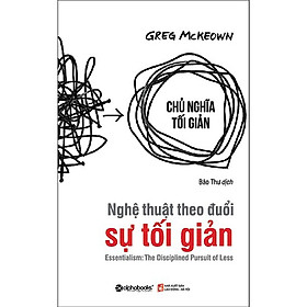 Nơi bán Nghệ Thuật Theo Đuổi Sự Tối Giản (Tái bản 2018) - Giá Từ -1đ