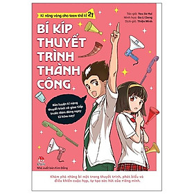 Sách Kĩ Năng Vàng Cho Teen Thế Kỉ 21 - Bí Kíp Thuyết Trình Thành Công