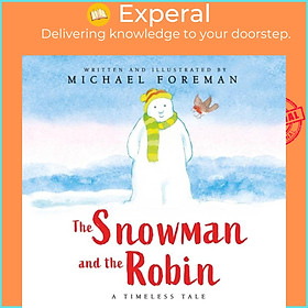 Sách - The Snowman and the Robin (HB & JKT) by Michael Foreman (UK edition, hardcover)