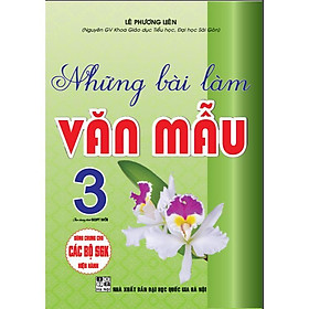 Những Bài Làm Văn Mẫu Lớp 3 - Dùng Chung Cho Các Bộ SGK Hiện Hành - Hồng Ân - Hồng Hà