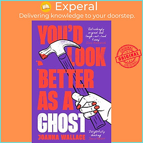 Sách - You'd Look Better as a Ghost by Joanna Wallace (UK edition, hardcover)