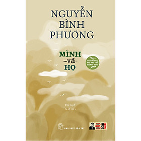 Giải thưởng Hội Nhà văn Hà Nội 2015 MÌNH VÀ HỌ Nguyễn Bình Phương NXB Trẻ