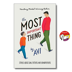 The Most Important Thing: Stories About Sons, Fathers and Grandfathers by Avi Wortis - Walker Books Ltd